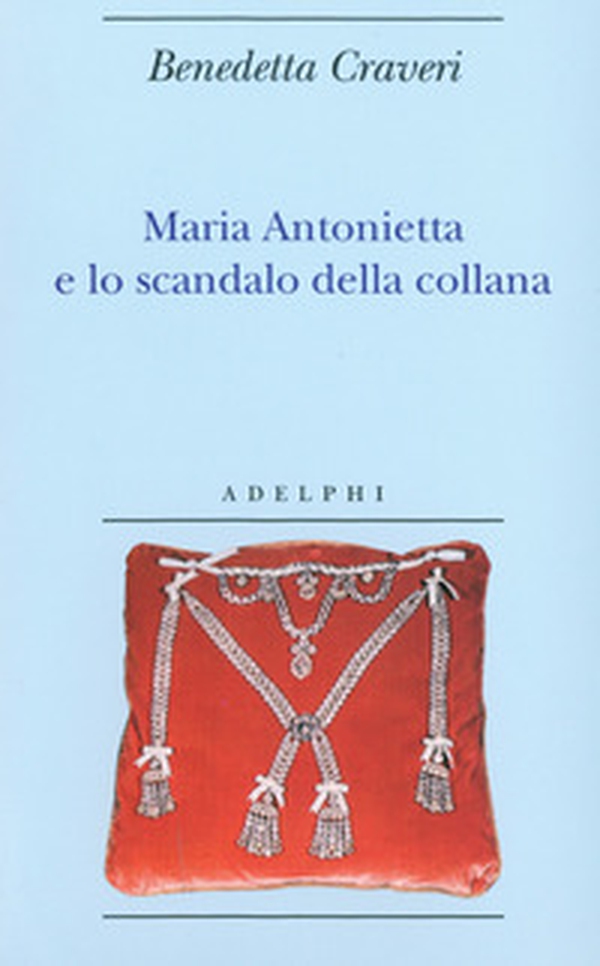 Maria Antonietta e lo scandalo della collana - Librerie.coop Maria Antonietta e lo scandalo della collana - Librerie.coop