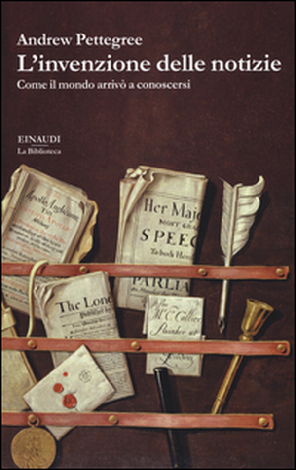 L'invenzione delle notizie. Come il mondo conobbe se stesso - Librerie.coop L'invenzione delle notizie. Come il mondo conobbe se stesso - Librerie.coop