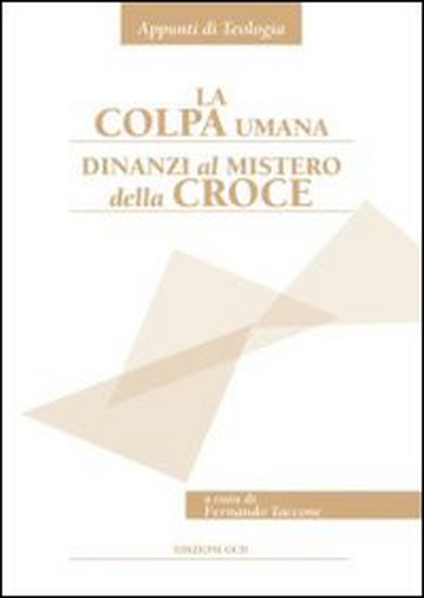 La colpa umana dinanzi al mistero della croce - Librerie.coop La colpa umana dinanzi al mistero della croce - Librerie.coop