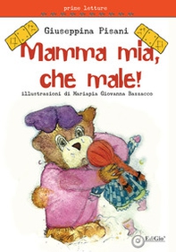 Mamma mia, che male! - Librerie.coop Mamma mia, che male! - Librerie.coop