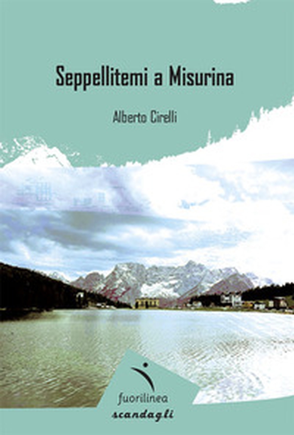 Seppellitemi a Misurina - Librerie.coop Seppellitemi a Misurina - Librerie.coop