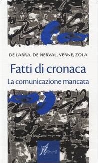 Fatti di cronaca. La comunicazione mancata - Librerie.coop
