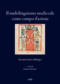 Il multilinguismo medievale come campo d'azione. Incontri storici e filologici - Librerie.coop