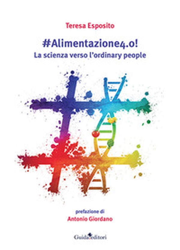 #Alimentazione 4.0! La scienza verso l'ordinary people - Librerie.coop #Alimentazione 4.0! La scienza verso l'ordinary people - Librerie.coop