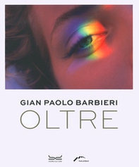 Gian Paolo Barbieri. Oltre - Librerie.coop