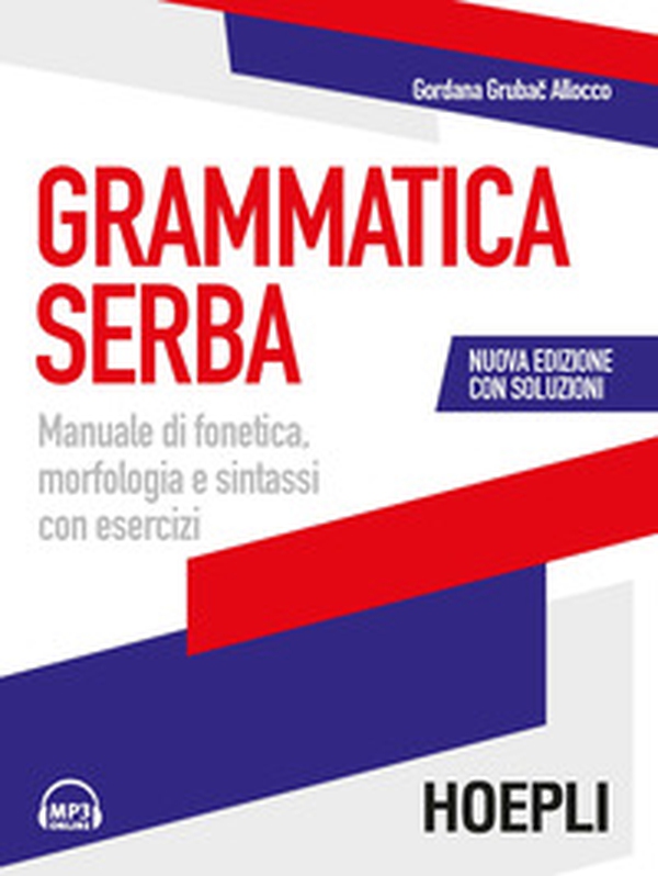 Grammatica serba. Manuale di fonetica, morfologia e sintassi con esercizi - Librerie.coop Grammatica serba. Manuale di fonetica, morfologia e sintassi con esercizi - Librerie.coop