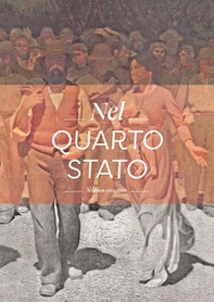 Nel Quarto Stato. Indagine interdisciplinare sull'opera di Giuseppe Pellizza da Volpedo - Librerie.coop