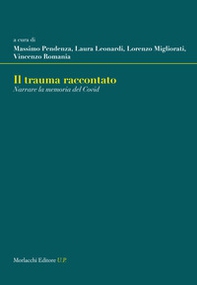 Il trauma raccontato. Narrare la memoria del Covid - Librerie.coop