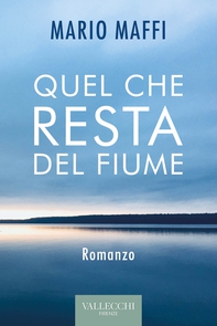 Quel che resta del fiume - Librerie.coop Quel che resta del fiume - Librerie.coop