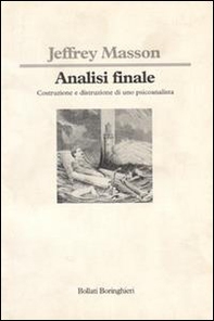 Analisi finale. Costruzione e distruzione di uno psicoanalista - Librerie.coop Analisi finale. Costruzione e distruzione di uno psicoanalista - Librerie.coop