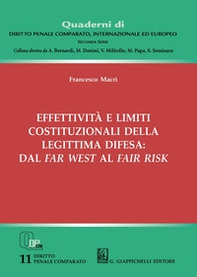 Effettività e limiti costituzionali della legittima difesa: dal far west al fair risk - Librerie.coop