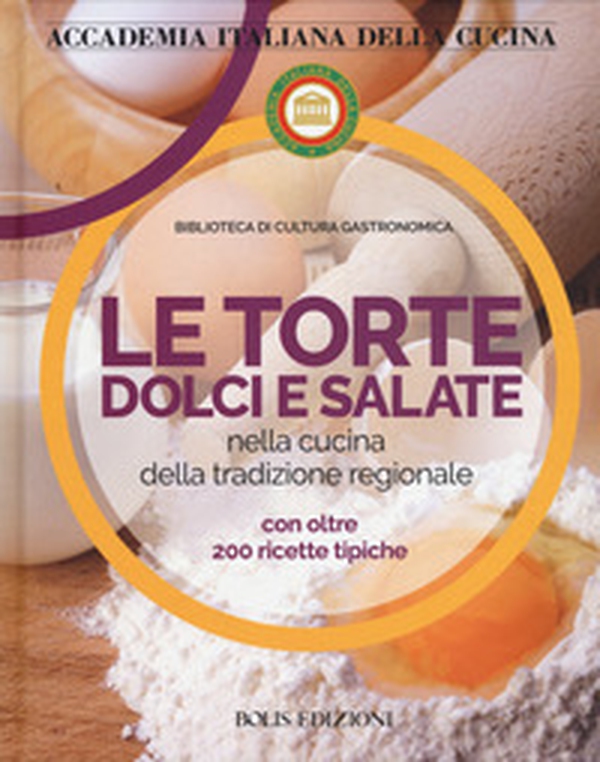 Le torte dolci e salate nella cucina della tradizione regionale - Librerie.coop Le torte dolci e salate nella cucina della tradizione regionale - Librerie.coop