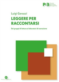 Leggere per raccontarsi. Dai gruppi di lettura ai laboratori di narrazione - Librerie.coop