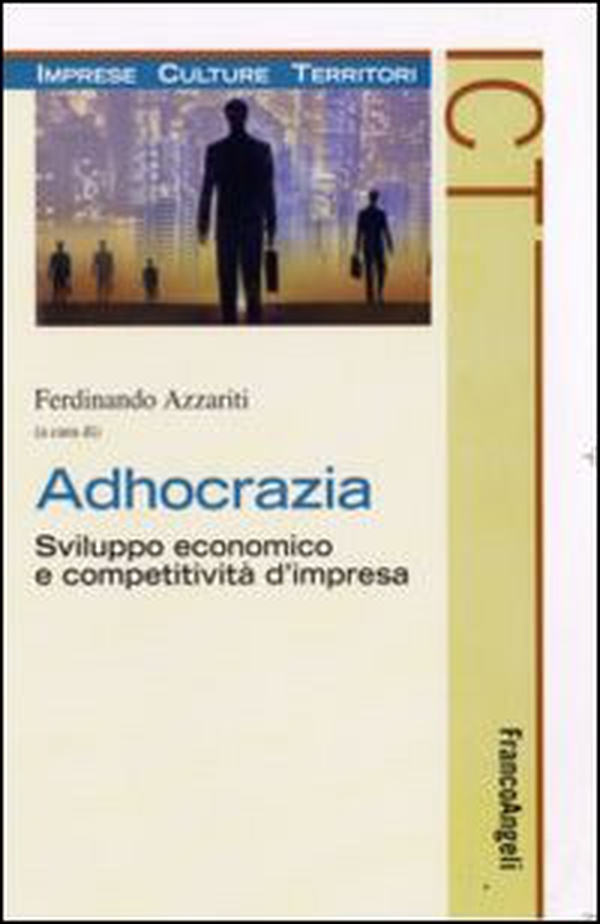 Adhocrazia. Sviluppo economico e competitività d'impresa - Librerie.coop Adhocrazia. Sviluppo economico e competitività d'impresa - Librerie.coop