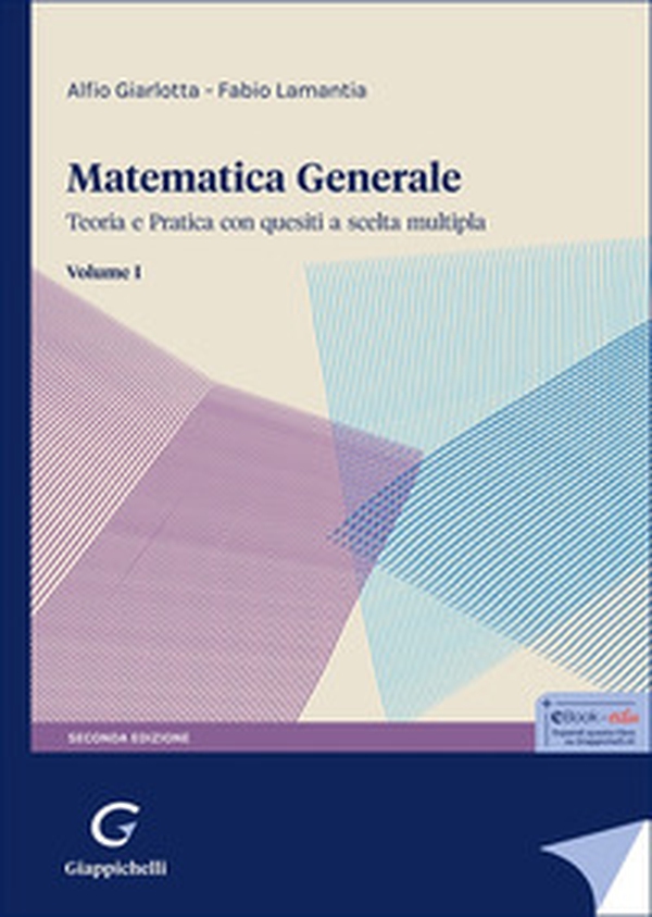 Matematica generale. Teoria e pratica con quesiti a scelta multipla - Vol. 1 - Librerie.coop Matematica generale. Teoria e pratica con quesiti a scelta multipla - Vol. 1 - Librerie.coop