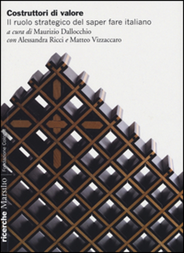 Costruttori di valore. Il ruolo strategico del saper fare italiano - Librerie.coop Costruttori di valore. Il ruolo strategico del saper fare italiano - Librerie.coop