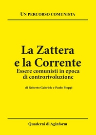 La zattera e la corrente. Essere comunisti in epoca di controrivoluzione - Librerie.coop