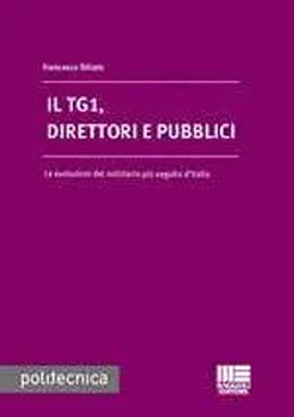 Il TG1, direttori e pubblici - Librerie.coop Il TG1, direttori e pubblici - Librerie.coop