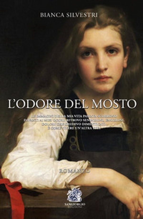L'odore del mosto. Le immagini della mia vita passata scorrono davanti ai miei occhi. Ritrovo sensazioni, emozioni, dolori che credevo dimenticati - Librerie.coop L'odore del mosto. Le immagini della mia vita passata scorrono davanti ai miei occhi. Ritrovo sensazioni, emozioni, dolori che credevo dimenticati - Librerie.coop