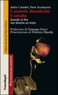 Il paziente dimenticato: il suicidio. Quando la fine non diventa un inizio - Librerie.coop