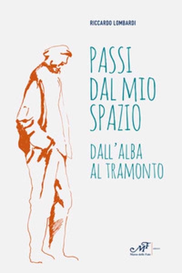 Passi dal mio spazio. Dall'alba al tramonto - Librerie.coop Passi dal mio spazio. Dall'alba al tramonto - Librerie.coop