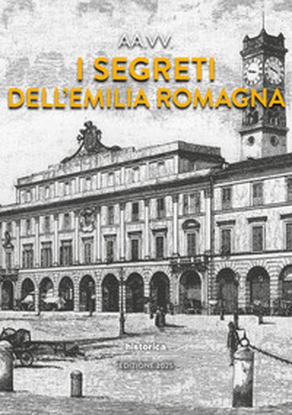 I segreti dell'Emilia Romagna 2025 - Librerie.coop I segreti dell'Emilia Romagna 2025 - Librerie.coop