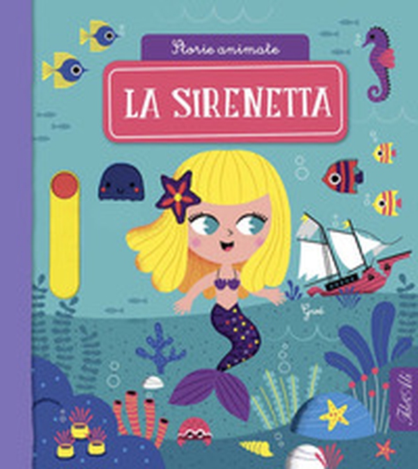 La sirenetta. Storie animate - Librerie.coop La sirenetta. Storie animate - Librerie.coop