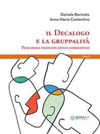 Il decalogo e la gruppalità. Percorso individuativo-formativo - Librerie.coop Il decalogo e la gruppalità. Percorso individuativo-formativo - Librerie.coop