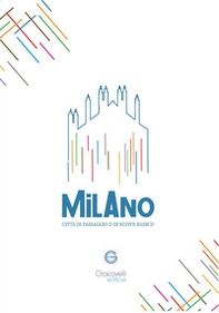 Milano città di passaggio o di nuove radici? - Librerie.coop