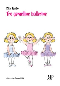 Tre gemelline ballerine - Librerie.coop