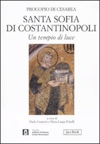 Santa Sofia di Costantinopoli. Un tempio di luce - Librerie.coop
