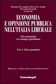 Economia e opinione pubblica nell'Italia liberale. Gli economisti e la stampa quotidiana - Librerie.coop