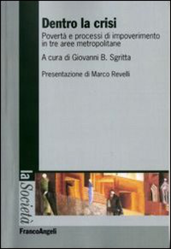 Dentro la crisi. Povertà e processi di impoverimento in tre aree metropolitane - Librerie.coop Dentro la crisi. Povertà e processi di impoverimento in tre aree metropolitane - Librerie.coop