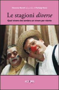 Le stagioni diverse. Quel vivere che sembra un vivere per niente - Librerie.coop Le stagioni diverse. Quel vivere che sembra un vivere per niente - Librerie.coop