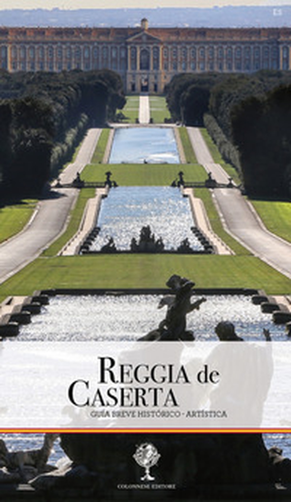 Reggia de Caserta. Guía breve historico-artistica - Librerie.coop