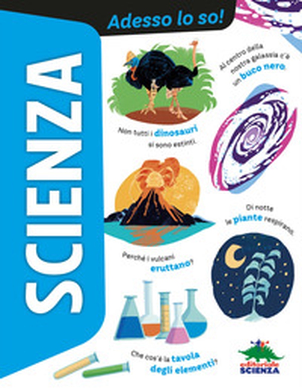 Scienza. Adesso lo so! - Librerie.coop Scienza. Adesso lo so! - Librerie.coop