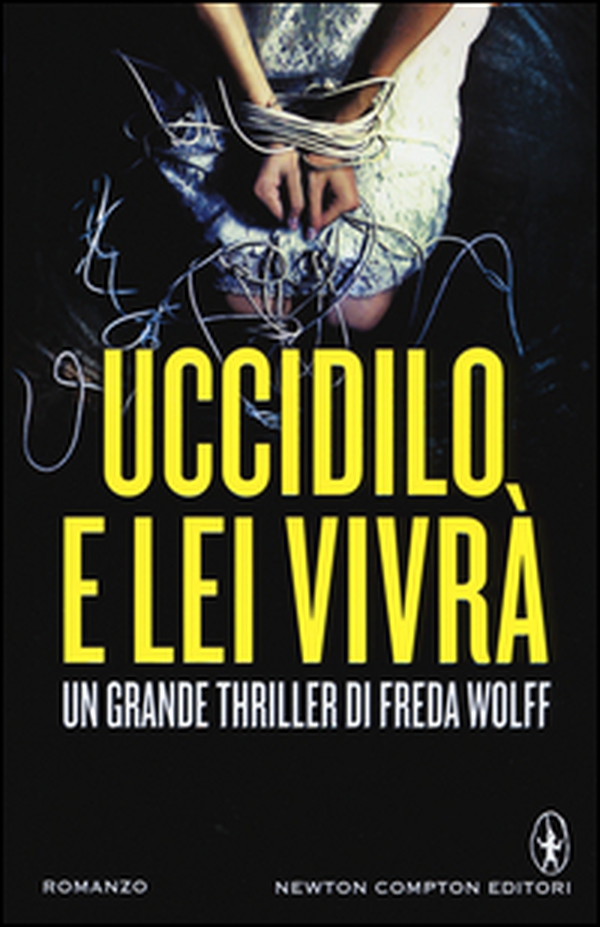 Uccidilo, e lei vivrà - Librerie.coop Uccidilo, e lei vivrà - Librerie.coop