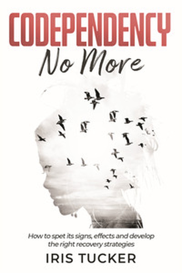 Codependency No More. How to spet its signs, effects and develop the right recovery strategies - Librerie.coop Codependency No More. How to spet its signs, effects and develop the right recovery strategies - Librerie.coop