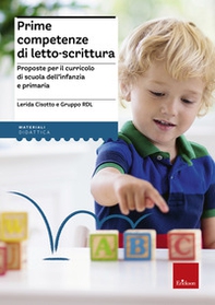 Prime competenze di letto-scrittura. Proposte per il curricolo di scuola dell'infanzia e primaria - Librerie.coop