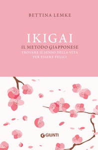 Ikigai. Il metodo giapponese. Trovare il senso della vita per essere felici - Librerie.coop Ikigai. Il metodo giapponese. Trovare il senso della vita per essere felici - Librerie.coop