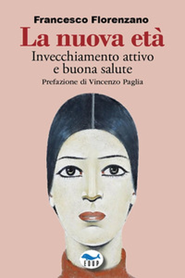 La nuova età. Invecchiamento attivo e buona salute - Librerie.coop La nuova età. Invecchiamento attivo e buona salute - Librerie.coop
