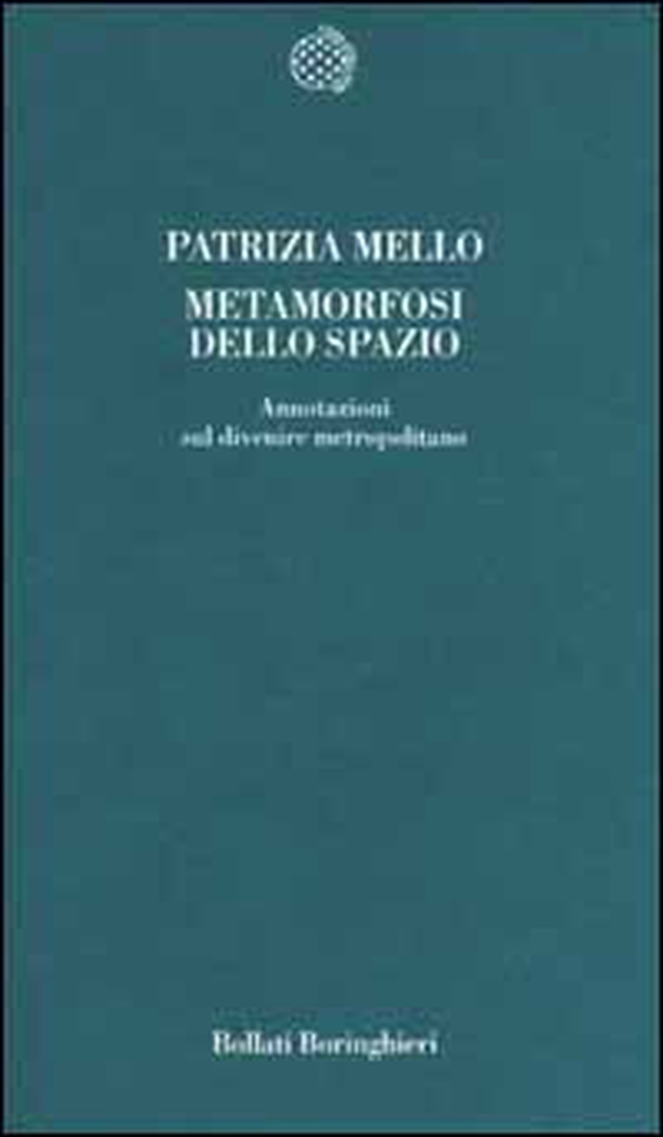 Metamorfosi dello spazio. Annotazioni sul divenire metropolitano - Librerie.coop Metamorfosi dello spazio. Annotazioni sul divenire metropolitano - Librerie.coop