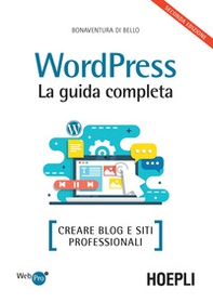 Wordpress. La guida completa. Creare blog e siti professionali - Librerie.coop Wordpress. La guida completa. Creare blog e siti professionali - Librerie.coop