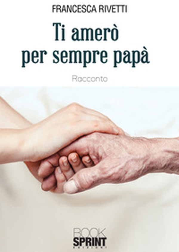 Ti amerò per sempre papà - Librerie.coop Ti amerò per sempre papà - Librerie.coop