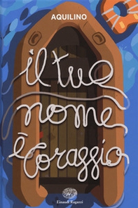 Il tuo nome è coraggio - Librerie.coop