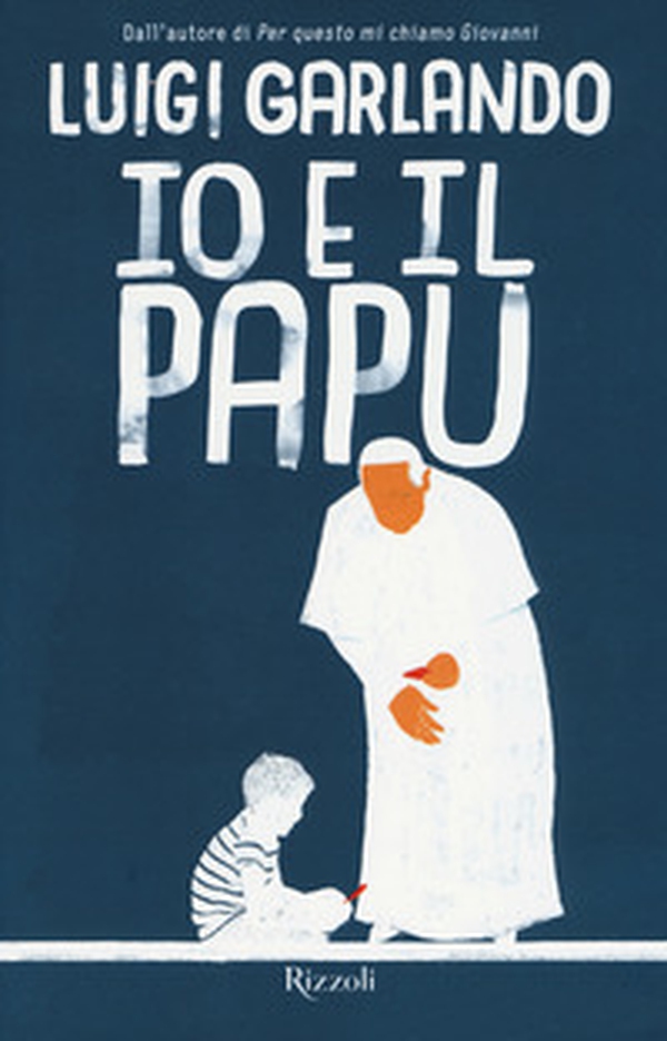 Io e il Papu - Librerie.coop Io e il Papu - Librerie.coop