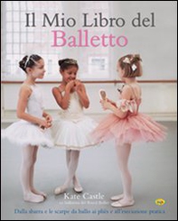 Il mio libro del balletto - Librerie.coop