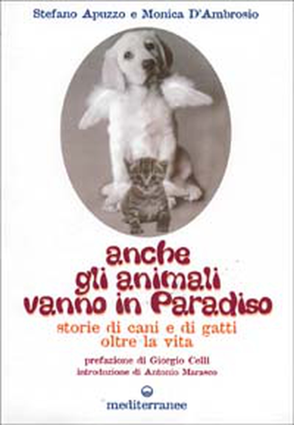 Anche gli animali vanno in paradiso. Storie di cani e gatti oltre la vita - Librerie.coop Anche gli animali vanno in paradiso. Storie di cani e gatti oltre la vita - Librerie.coop
