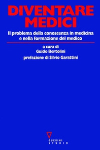 Diventare medici. Il problema della conoscenza in medicina e nella formazione del medico - Librerie.coop