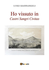 Ho vissuto in Castri Sangri Civitas - Librerie.coop